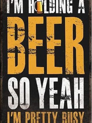 Металлическая табличка «У меня в руке пиво, так что я довольно занят» — забавная металлическая табличка с надписью «Пиво», настенная табличка из жести, для кухни, дома, мужской комнаты, спальни, гостиной, столовой.