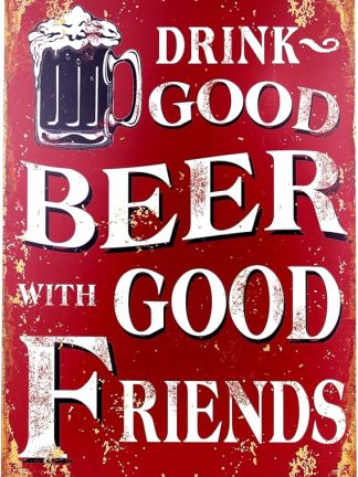 Металлическая табличка в стиле ретро – Пейте хорошее пиво с хорошими друзьями – 20 x 30 см – Оригинальная идея подарка или аксессуар для бара, винтажная металлическая табличка для украшения.
