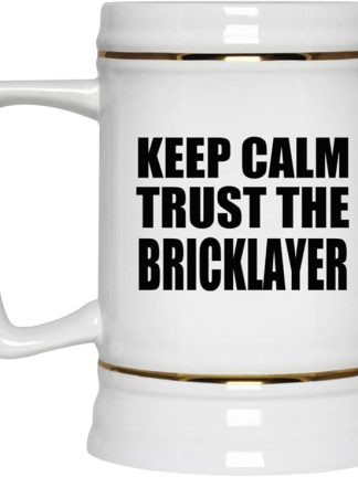 Подарки от Designsify, Keep Calm and Trust The Bricklayer, керамическая кружка-бокал объемом 22 унции с ручкой для заморозки — для дня рождения, годовщины, Рождества, Дня матери, Дня отца, вечеринки, для мужчин, женщин и него.