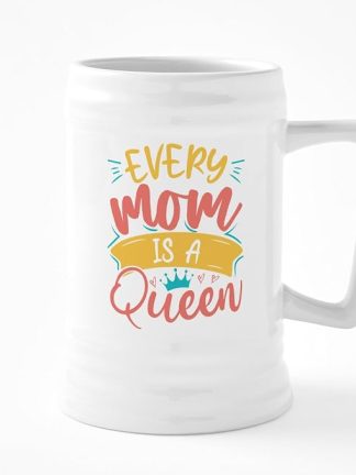 CafePress Every Mom Is A Queen 25 oz Ceramic Beer Stein Mug