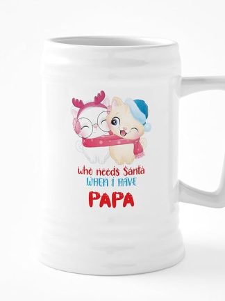 CafePress Papa Who Needs Santa Christmas 25 oz Ceramic Beer Stein Mug