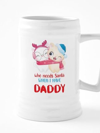 CafePress Daddy Who Needs Santa Christmas 25 oz Ceramic Beer Stein Mug